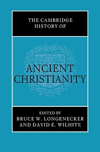 The Cambridge History of Ancient Christianity