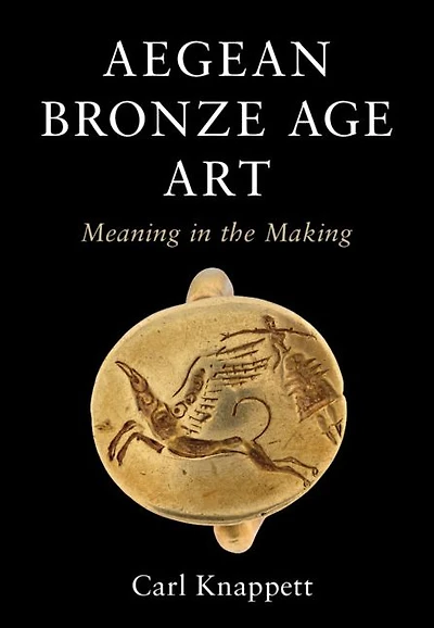 Aegean Bronze Age Art: Meaning the Making
