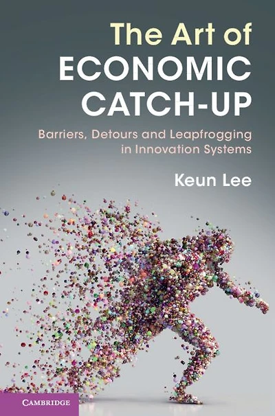 The Art of Economic Catch-Up: Barriers, Detours and Leapfrogging Innovation Systems