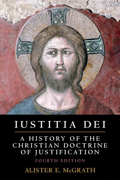 Iustitia Dei: A History of the Christian Doctrine Justification