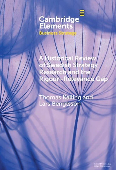 A Historical Review of Swedish Strategy Research and the Rigor-Relevance Gap