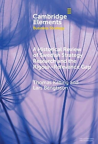 A Historical Review of Swedish Strategy Research and the Rigor-Relevance Gap