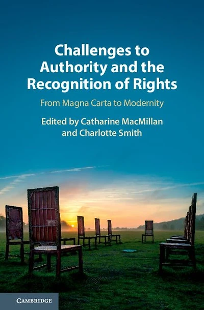 Challenges to Authority and the Recognition of Rights: From Magna Carta Modernity