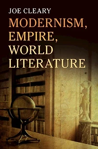 Modernism, Empire, World Literature