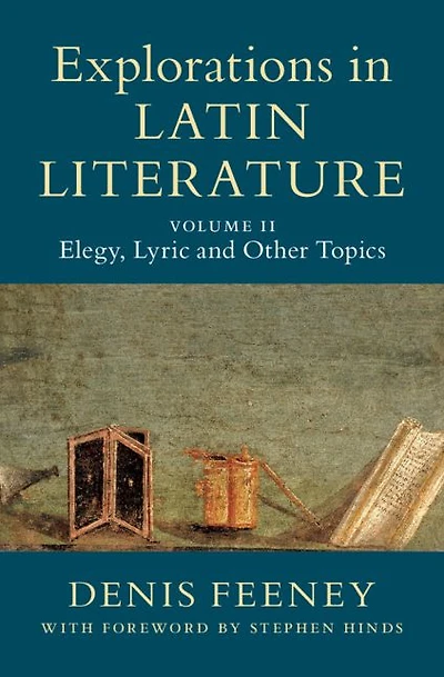 Explorations Latin Literature: Volume 2, Elegy, Lyric and Other Topics