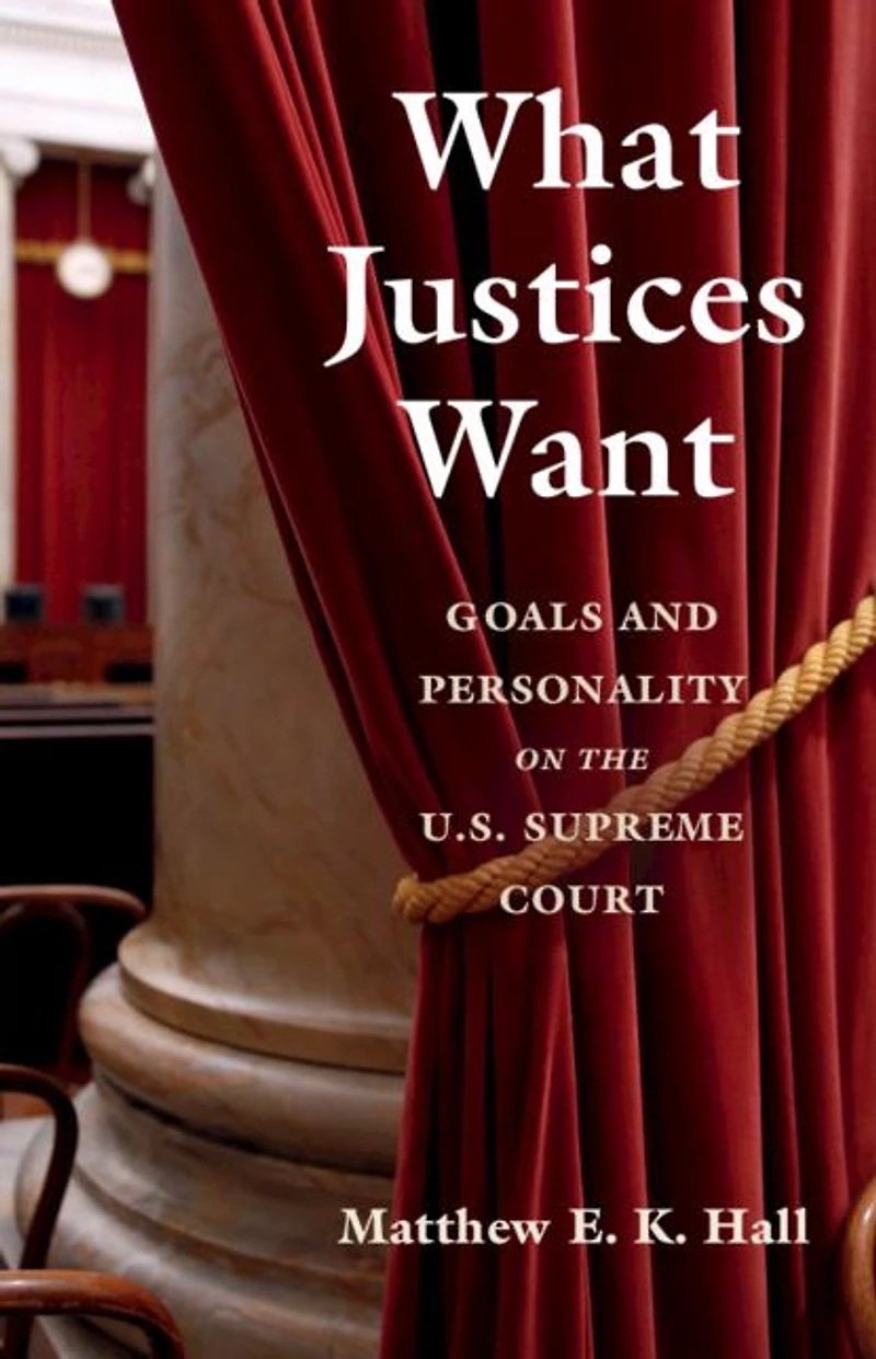 What Justices Want: Goals and Personality on the U.S. Supreme Court