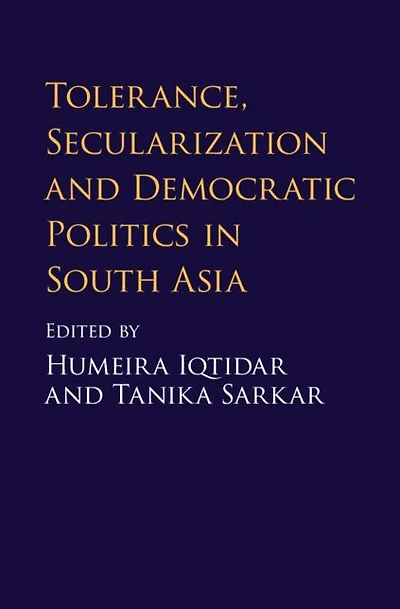Tolerance, Secularization and Democratic Politics South Asia