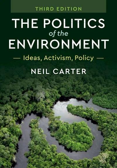 the Politics of Environment: Ideas, Activism, Policy