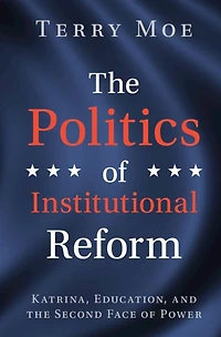 the Politics of Institutional Reform: Katrina, Education, and Second Face Power