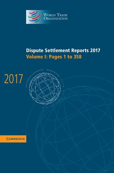 Dispute Settlement Reports 2017: Volume 1, Pages 1 to 358