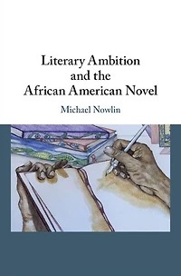 Literary Ambition and the African American Novel