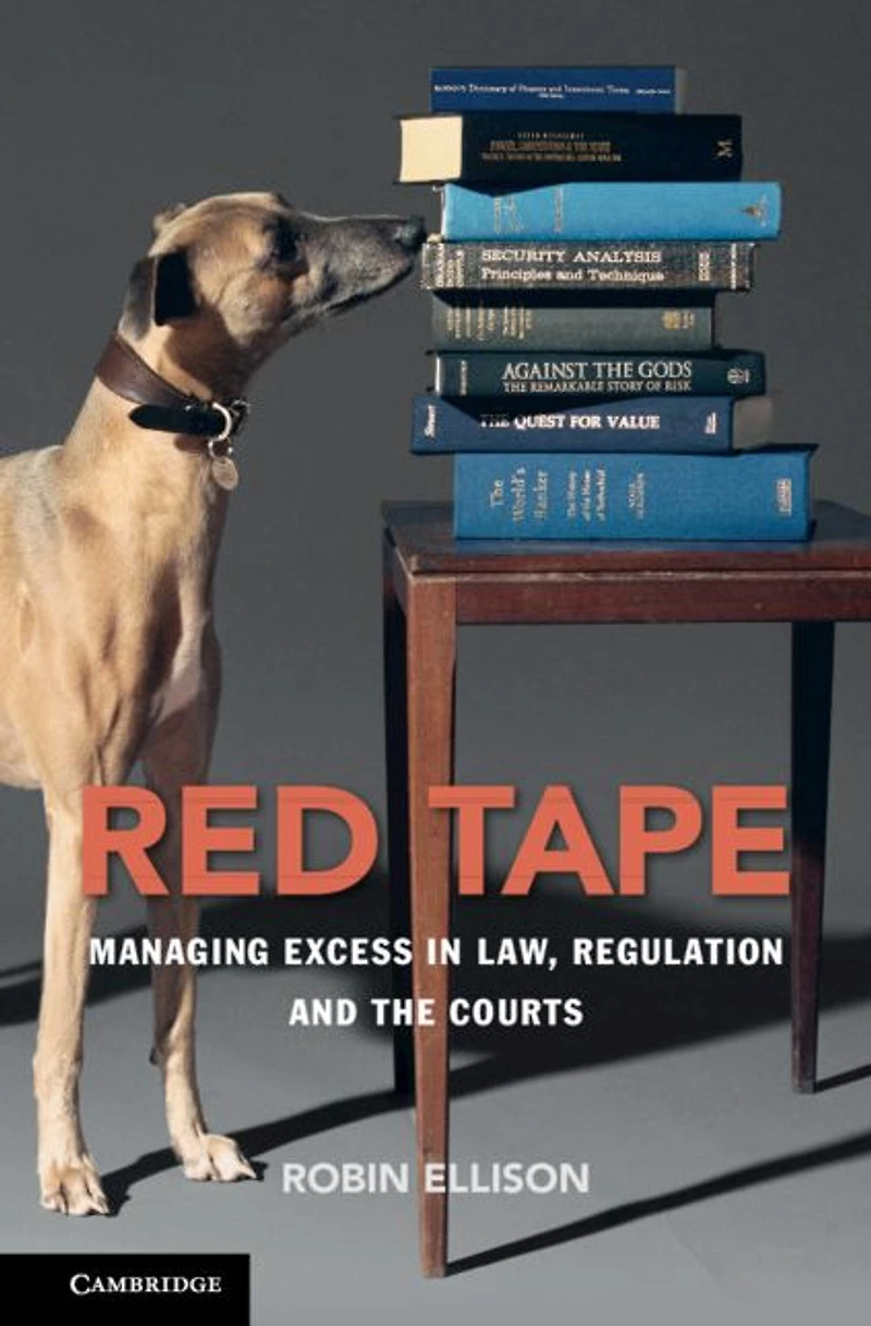 Red Tape: Managing Excess Law, Regulation and the Courts