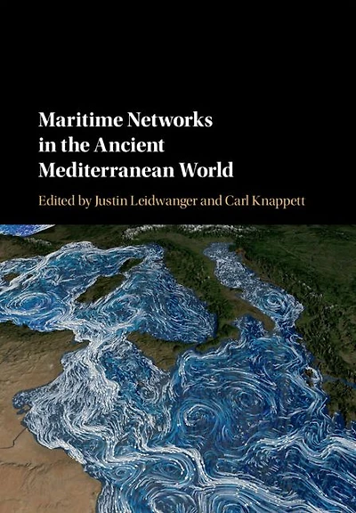Maritime Networks the Ancient Mediterranean World