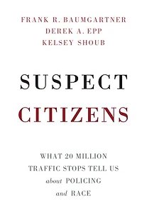 Suspect Citizens: What 20 Million Traffic Stops Tell Us About Policing and Race