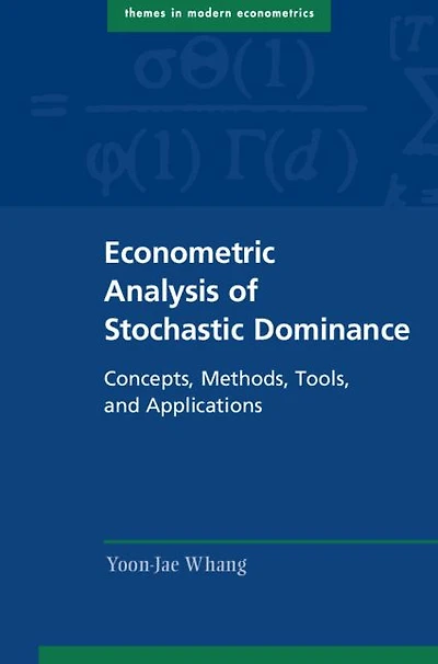 Econometric Analysis of Stochastic Dominance: Concepts, Methods, Tools, and Applications