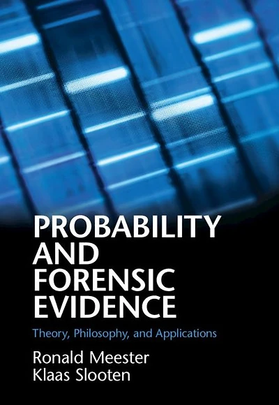 Probability and Forensic Evidence: Theory, Philosophy, Applications