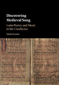 Discovering Medieval Song: Latin Poetry and Music the Conductus