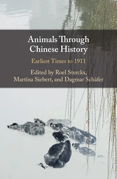 Animals through Chinese History: Earliest Times to 1911