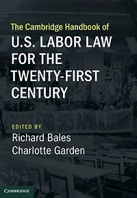the Cambridge Handbook of U.S. Labor Law for Twenty-First Century