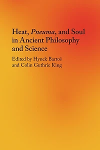 Heat, Pneuma, and Soul Ancient Philosophy Science