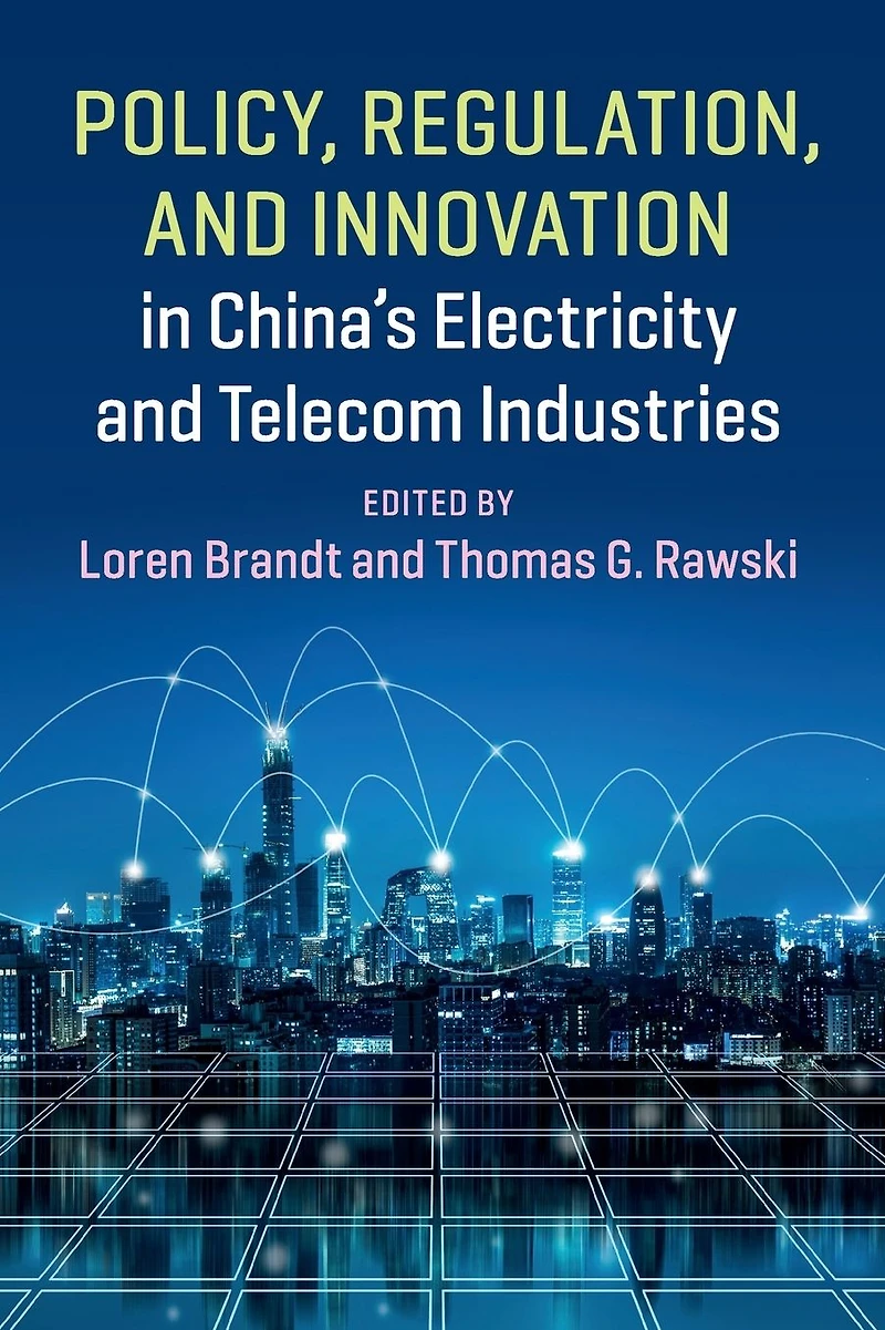 Policy, Regulation and Innovation China's Electricity Telecom Industries