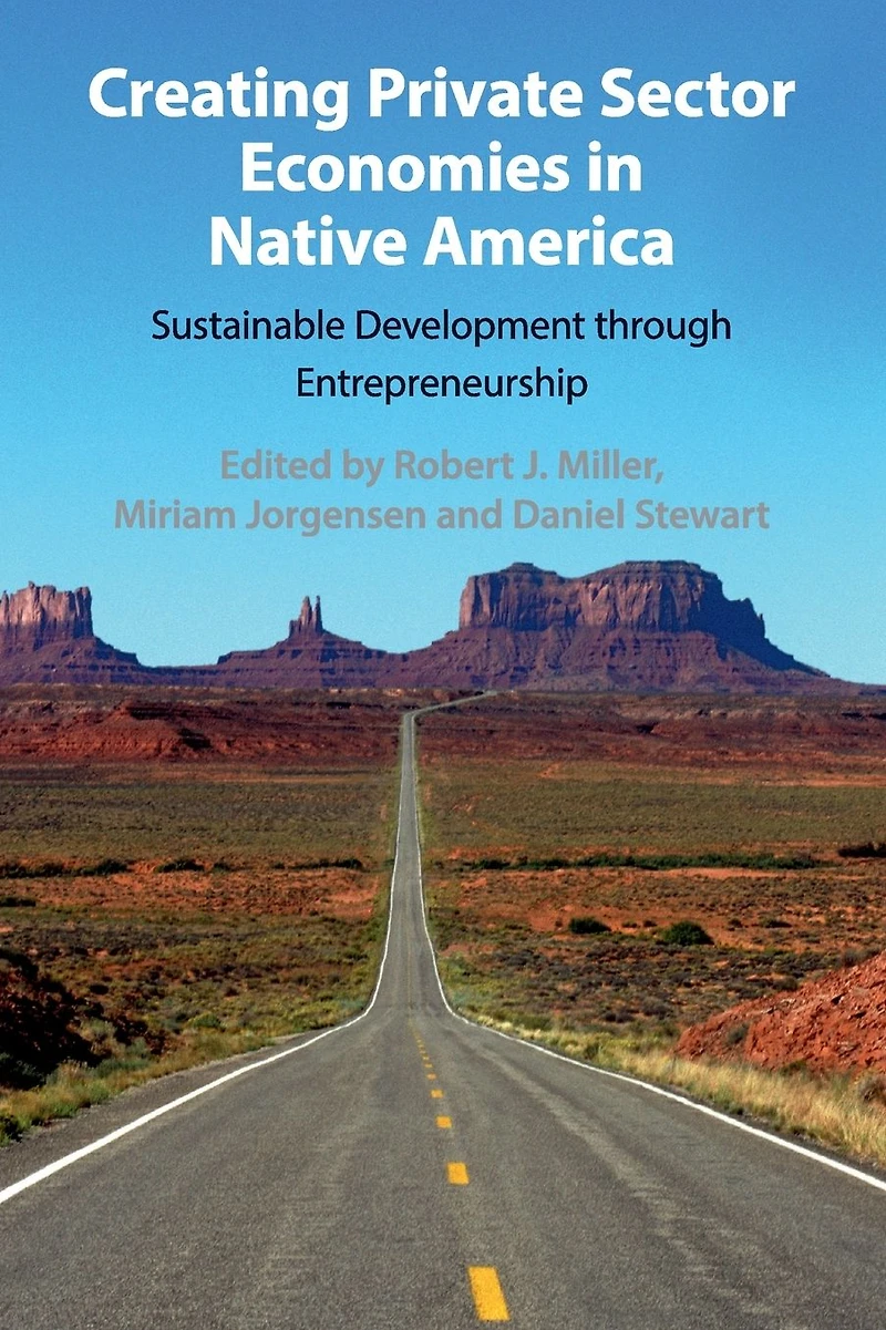 Creating Private Sector Economies Native America: Sustainable Development through Entrepreneurship