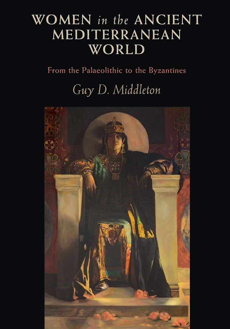 Women the Ancient Mediterranean World: From Palaeolithic to Byzantines