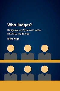 Who Judges?: Designing Jury Systems Japan, East Asia, and Europe