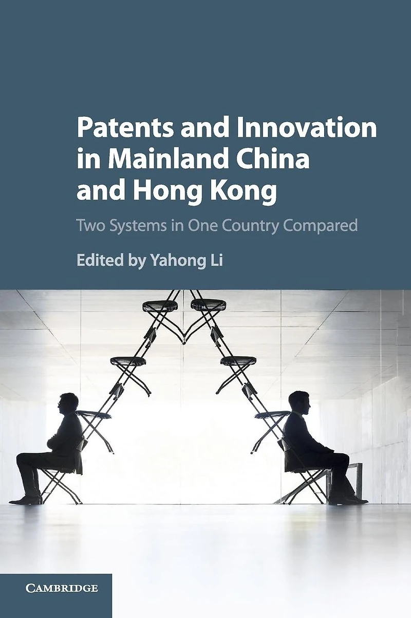 Patents and Innovation Mainland China Hong Kong: Two Systems One Country Compared