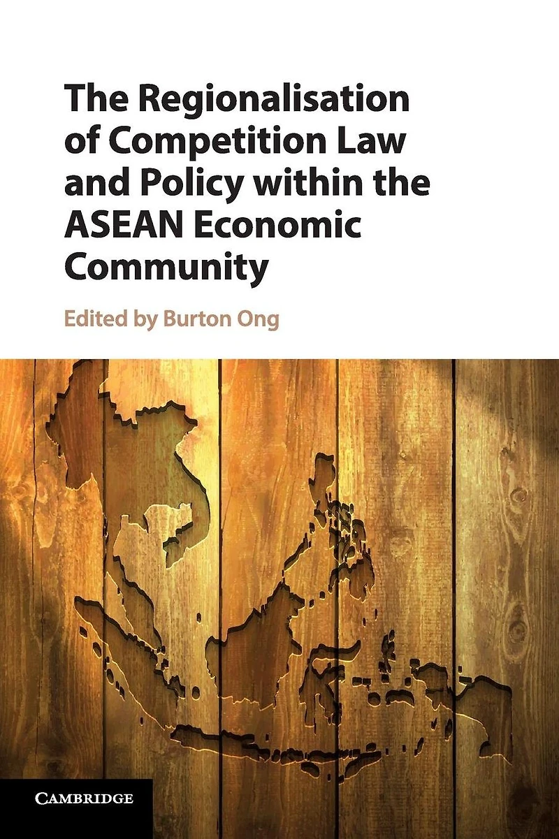 the Regionalisation of Competition Law and Policy within ASEAN Economic Community