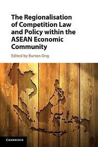 the Regionalisation of Competition Law and Policy within ASEAN Economic Community