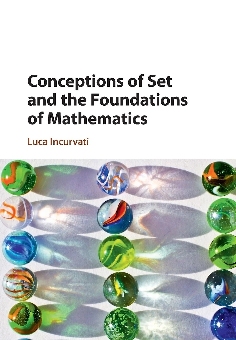 Conceptions of Set and the Foundations Mathematics