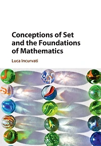 Conceptions of Set and the Foundations Mathematics