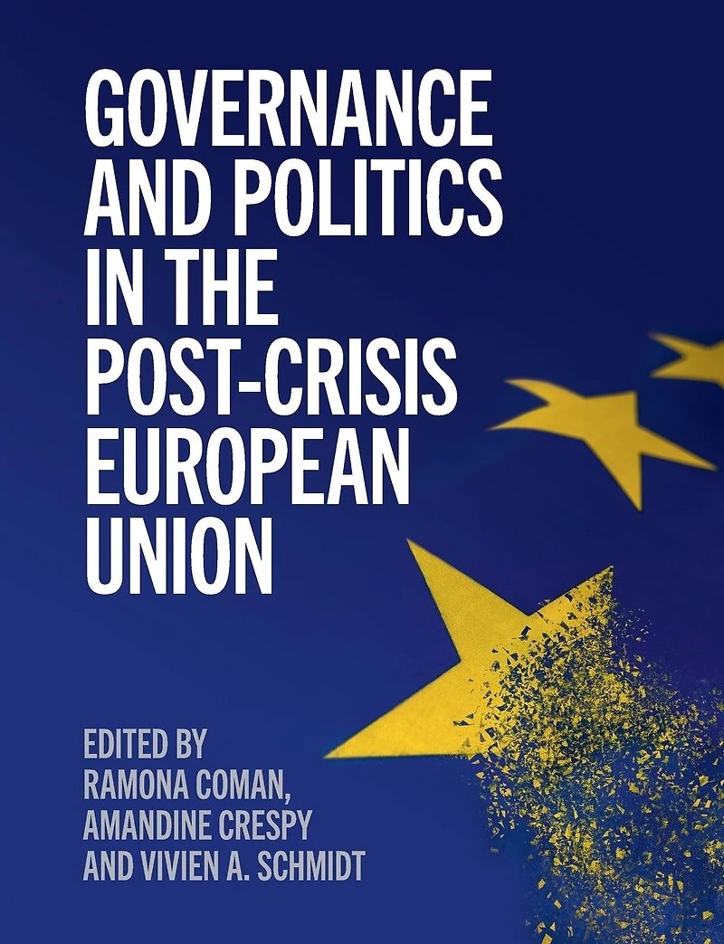 Governance and Politics the Post-Crisis European Union