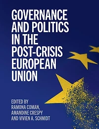 Governance and Politics the Post-Crisis European Union