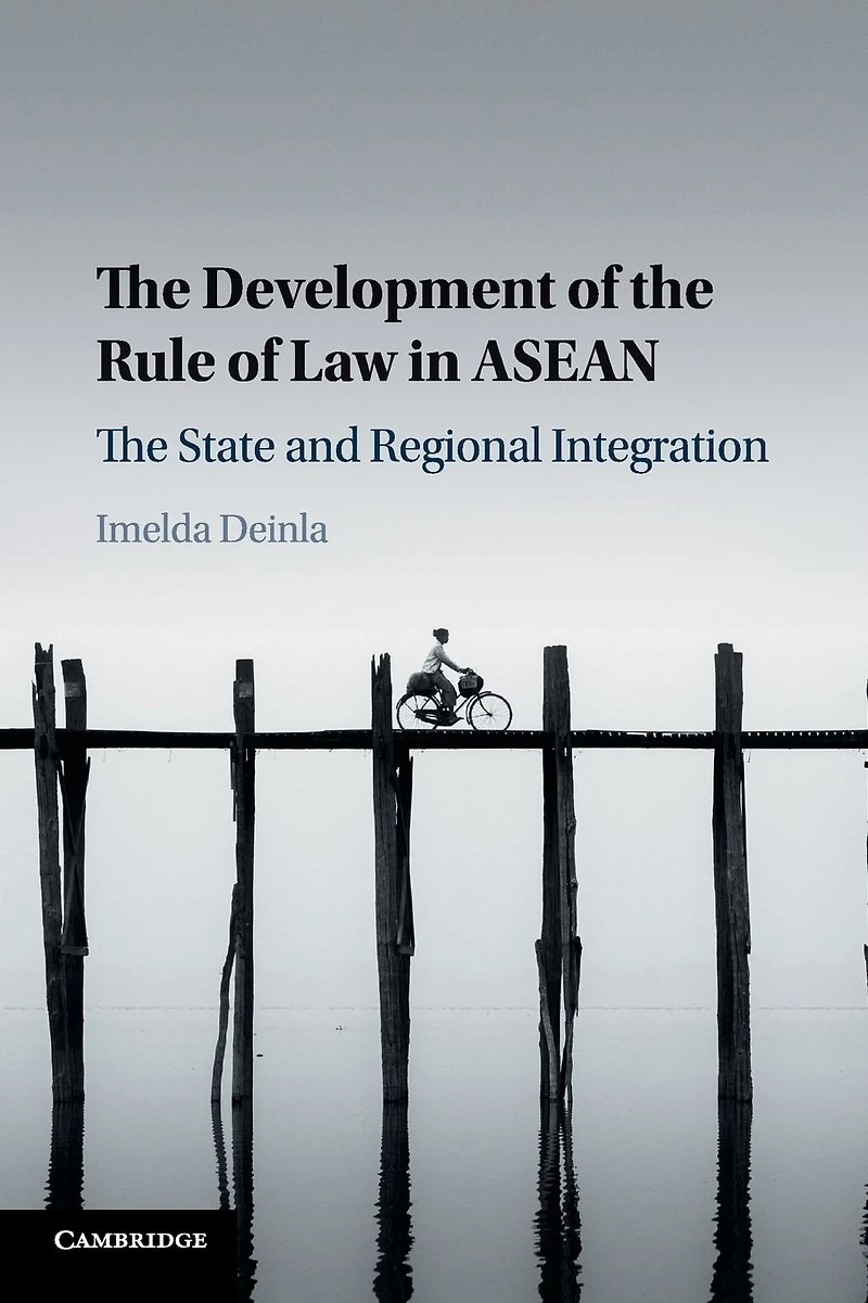 The Development of Rule Law ASEAN: State and Regional Integration