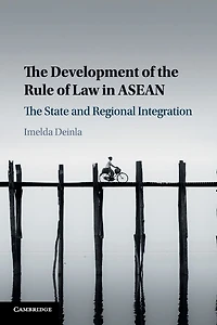 The Development of Rule Law ASEAN: State and Regional Integration