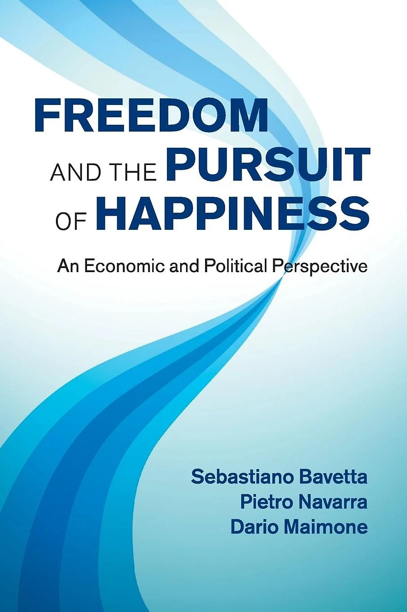 Freedom and the Pursuit of Happiness: An Economic Political Perspective