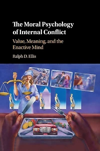 the Moral Psychology of Internal Conflict: Value, Meaning, and Enactive Mind