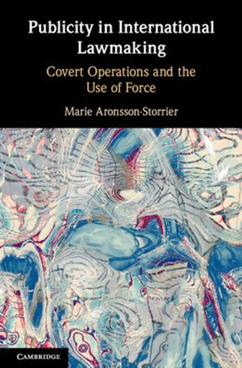 Publicity International Lawmaking: Covert Operations and the Use of Force