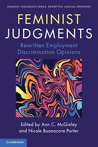 Feminist Judgments: Rewritten Employment Discrimination Opinions