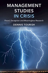 Management Studies Crisis: Fraud, Deception and Meaningless Research