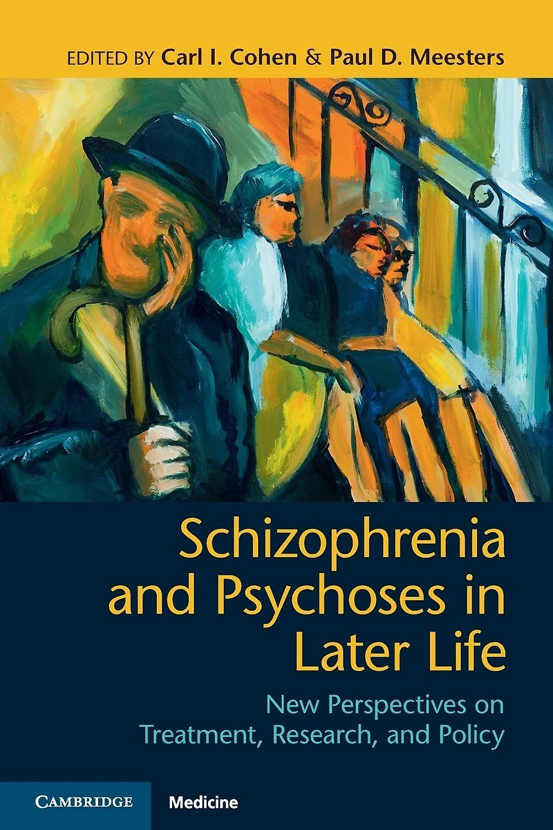 Schizophrenia and Psychoses Later Life: New Perspectives on Treatment, Research, Policy