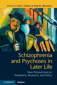 Schizophrenia and Psychoses Later Life: New Perspectives on Treatment, Research, Policy