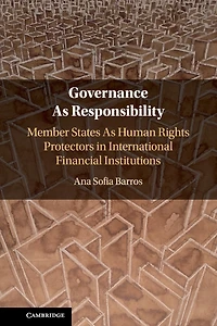 Governance As Responsibility: Member States Human Rights Protectors International Financial Institutions