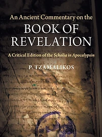 An Ancient Commentary on the Book of Revelation: A Critical Edition Scholia Apocalypsin