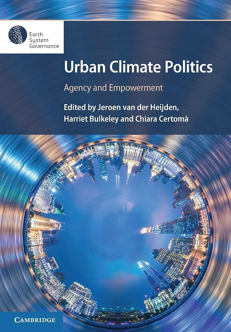 Urban Climate Politics: Agency and Empowerment