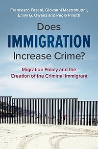 Does Immigration Increase Crime?: Migration Policy and the Creation of Criminal Immigrant