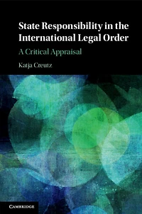 State Responsibility the International Legal Order: A Critical Appraisal