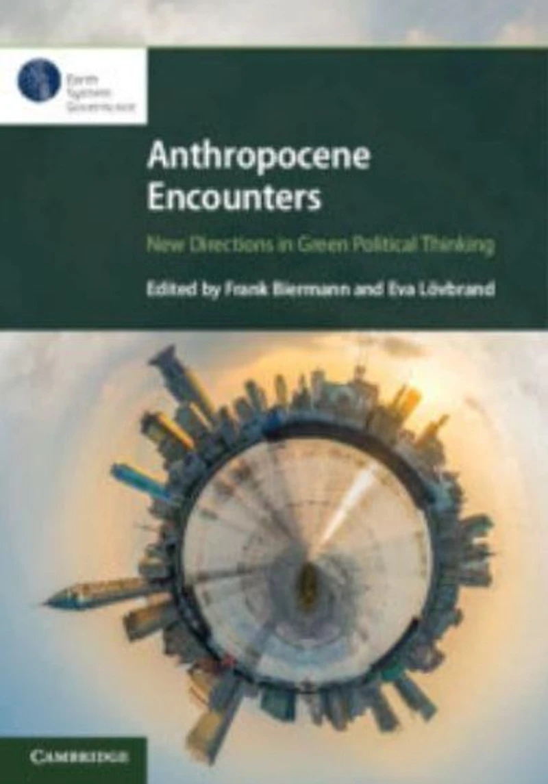 Anthropocene Encounters: New Directions Green Political Thinking